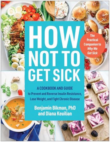 How Not to Get Sick: A Cookbook and Guide to Prevent and Reverse Insulin Resistance, Lose Weight, and Fight Chronic Disease - Diana Keuilian [KSIĄŻKA]
