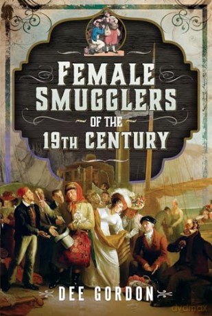 Female Smugglers of the 19th Century - Dee Gordon [KSIĄŻKA]