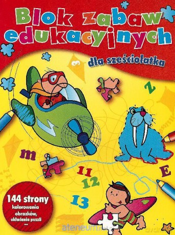 Blok zabaw edukacyjnych dla sześciolatka [KSIĄŻKA]