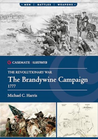 The Brandywine Campaign, 1777 (Casemate Illustrated) - Michael C. Harris [KSIĄŻKA]