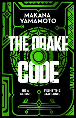 The Obake Code: A cyberpunk queer heist adventure - Makana Yamamoto [KSIĄŻKA]