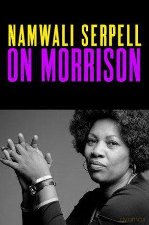 On Morrison: Deepen your understanding of one of our greatest writers - Namwali Serpell [KSIĄŻKA]