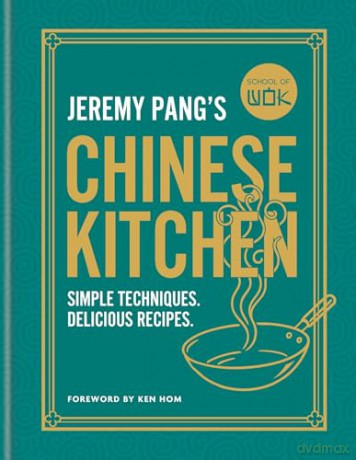 School of Wok: Jeremy Pang's Chinese Kitchen: Simple techniques and recipes to enjoy delicious Chinese food at home - Jeremy Pang [KSIĄŻKA]