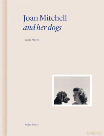 Joan Mitchell and Her Dogs: Collection Amigos Forever: 3 - Laura Morris [KSIĄŻKA]