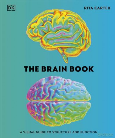 The Brain Book: A Visual Guide to Structure and Function (DK Human Body Guides) - Rita Carter [KSIĄŻKA]