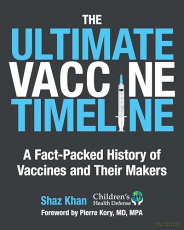 The Ultimate Vaccine Timeline: A Fact-Packed History of Vaccines and Their Makers - Shaz Khan [KSIĄŻKA]