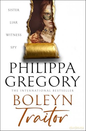Boleyn Traitor: A thrilling story of ambition, power and the dark side of the Tudor court, new for 2025 from the Sunday Times bestselling author' - Philippa Gregory [KSIĄŻKA]