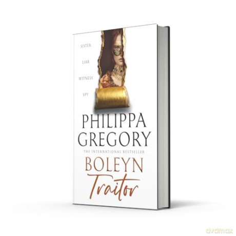 Boleyn Traitor: A thrilling story of ambition, power and the dark side of the Tudor court, new for 2025 from the Sunday Times bestselling author' - Philippa Gregory [KSIĄŻKA]