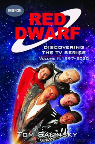 Red Dwarf: Discovering the TV Series: Volume II: 1997-2020 - Tom Salinsky [KSIĄŻKA]