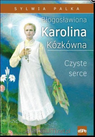 Błogosławiona Karolina Kózkówna [KSIĄŻKA]