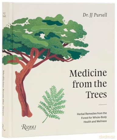 Medicine from the Trees: Herbal Remedies from the Forest for Whole-Body Health and Wellness - Dr. J.J. Pursell [KSIĄŻKA]