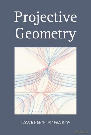 Projective Geometry - Lawrence Edwards [KSIĄŻKA]