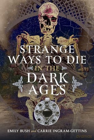 Strange Ways to Die in the Dark Ages - Emily Bush [KSIĄŻKA]