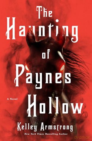 The Haunting of Paynes Hollow: A Novel - Kelley Armstrong [KSIĄŻKA]
