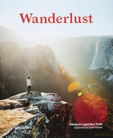 Wanderlust: Hiking on Legendary Trails (Compact Softcover Edition) [KSIĄŻKA]