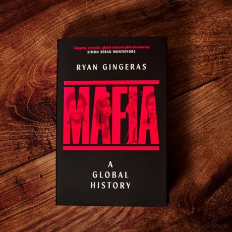 Mafia: A Global History - Ryan Gingeras [KSIĄŻKA]