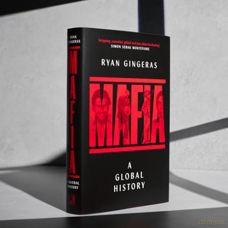 Mafia: A Global History - Ryan Gingeras [KSIĄŻKA]
