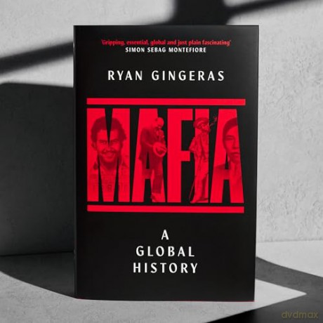 Mafia: A Global History - Ryan Gingeras [KSIĄŻKA]