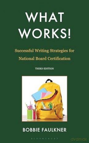What Works! Successful Writing Strategies for National Board Certification - Bobbie Faulkner [KSIĄŻKA]
