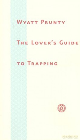 The Lover's Guide to Trapping (Johns Hopkins: Poetry and Fiction) - W Prunty [KSIĄŻKA]