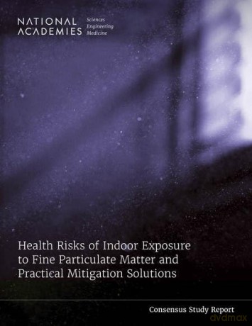 Health Risks of Indoor Exposure to Fine Particulate Matter and Practical Mitigation Solutions - National Academy of Engineering [KSIĄŻKA]