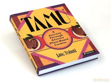 Tamu: A Journey Through Africa's Plant-Based Cuisine - Jane Nshuti [KSIĄŻKA]
