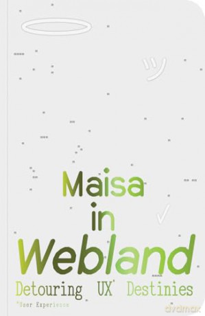 Maisa in Webland: Detouring UX Destinies - Maisa Imamović [KSIĄŻKA]