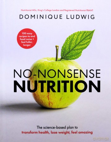 No-Nonsense Nutrition: The Science-based Plan to Transform Health, Lose Weight, Feel Amazing - Dominique Ludwig [KSIĄŻKA]