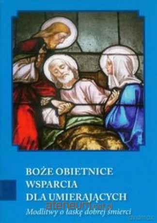 Boże obietnice wsparcia dla umierających [KSIĄŻKA]