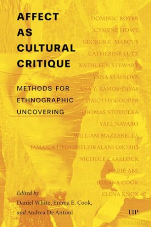 Affect As Cultural Critique: Methods for Ethnographic Uncovering [KSIĄŻKA]