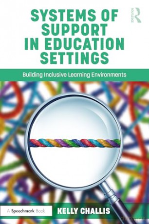 Systems of Support in Education Settings: Building Inclusive Learning Environments - Kelly Challis [KSIĄŻKA]