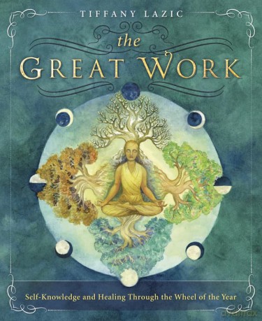 The Great Work: Self-Knowledge and Healing Through the Wheel of the Year - Tiffany Lazic [KSIĄŻKA]