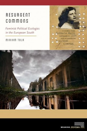 Resurgent Commons: Feminist Political Ecologies in the European South (Meaning Systems) - Miriam Tola [KSIĄŻKA]