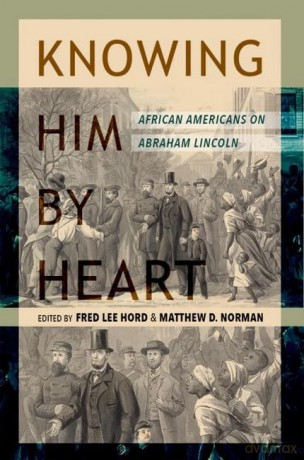 Knowing Him by Heart: African Americans on Abraham Lincoln [KSIĄŻKA]