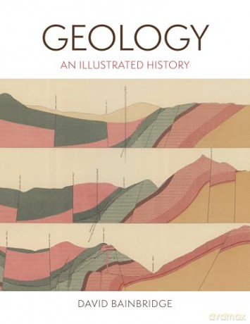 Geology: An Illustrated History - David Bainbridge [KSIĄŻKA]