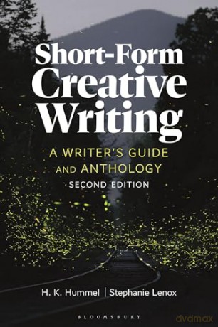 Short-Form Creative Writing: A Writer's Guide and Anthology (Bloomsbury Writer's Guides and Anthologies) - H. K. Hummel [KSIĄŻKA]