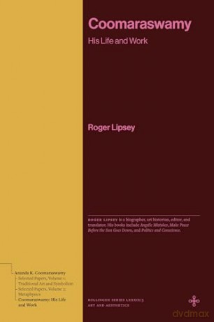 Coomaraswamy: His Life and Work (Bollingen Series) - Roger Lipsey [KSIĄŻKA]