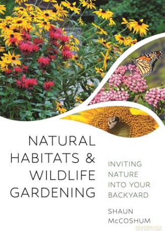 Natural Habitats and Wildlife Gardening: Inviting Nature into Your Backyard - Dr. Shaun McCoshum [KSIĄŻKA]