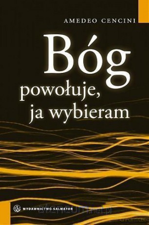 Bóg powołuje, ja wybieram [KSIĄŻKA]