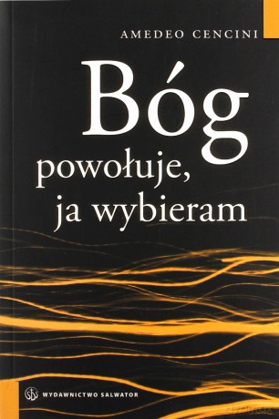 Bóg powołuje, ja wybieram [KSIĄŻKA]