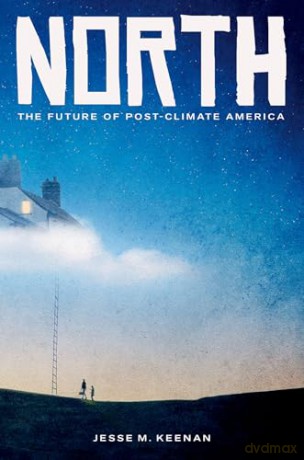 North: The Future of Post-Climate America - Jesse M. Keenan [KSIĄŻKA]