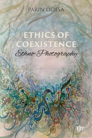Ethics of Co-Existence: Ethno-Photography - Parin Dossa [KSIĄŻKA]