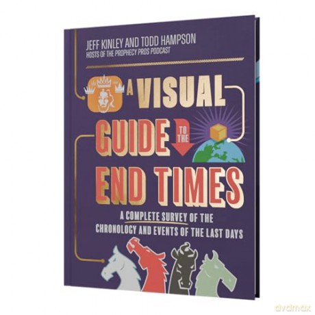 A Visual Guide to the End Times: A Complete Survey of the Chronology and Events of the Last Days - Todd Hampson [KSIĄŻKA]