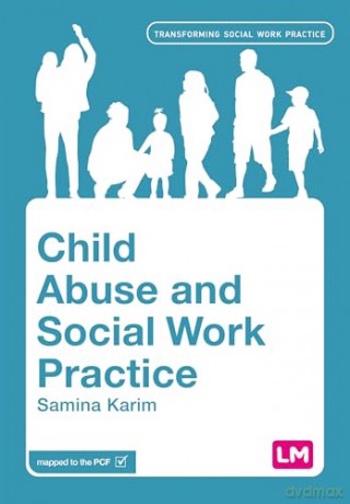 Child Abuse and Social Work Practice (Transforming Social Work Practice Series) - Samina Karim [KSIĄŻKA]