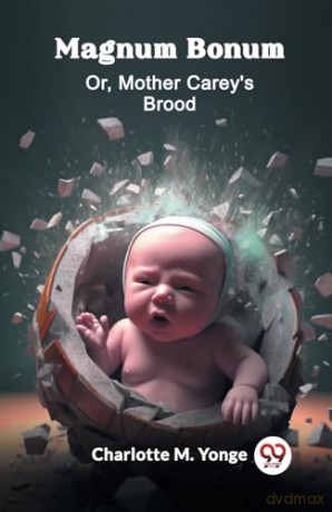 Magnum BonumOr, Mother Carey'S Brood (Edition2024) - Charlotte M Yonge [KSIĄŻKA]