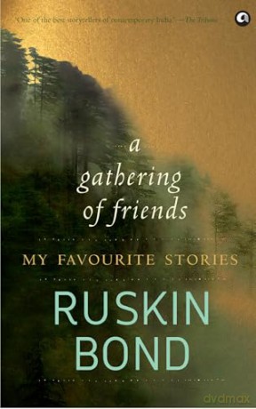 A Gathering of Friends: My Favourite Stories - Ruskin Bond [KSIĄŻKA]