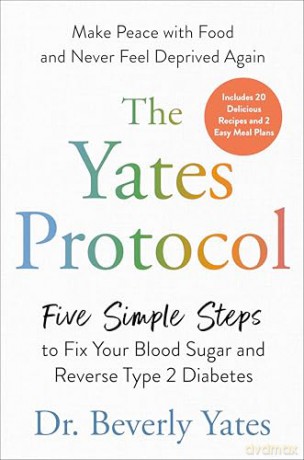 The Yates Protocol: Five Simple Steps to Fix Your Blood Sugar and Reverse Type 2 Diabetes - Beverly Dr Yates [KSIĄŻKA]