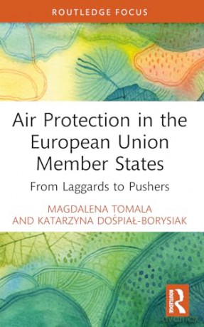 Air Protection in the European Union Member States: From Laggards to Pushers (Routledge Insights in Tourism Series) - Magdalena Tomala [KSIĄŻKA]