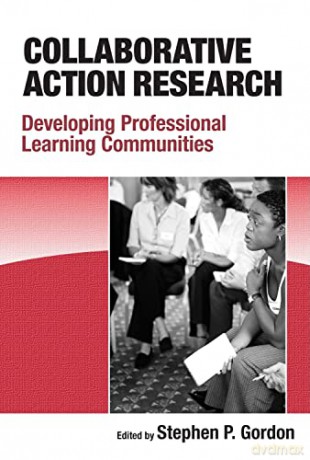 Collaborative Action Research: Developing Professional Learning Communities - Stephen P. Gordon [KSIĄŻKA]