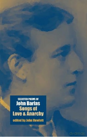 John Barlas, Songs of Love and Anarchy: Selected Poems - John Barlas [KSIĄŻKA]